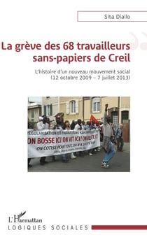 La grève des 68 travailleurs sans-papiers de Creil - L'histoire d'un nouveau mouvement social - (12 octobre 2009 - 7 juillet 2013)