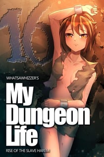 My Dungeon Life : Rise of the Slave Harem Volume 16 - My Dungeon Life, #16