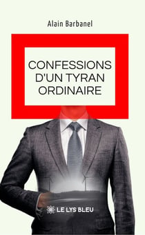 Confessions d’un tyran ordinaire