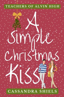 A Simple Christmas Kiss - A clean holiday romance, #1