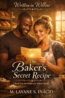 The Baker’s Secret Recipe - WRITTEN IN WILLOW, #2