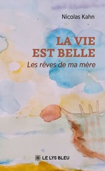 La vie est belle - Les rêves de ma mère