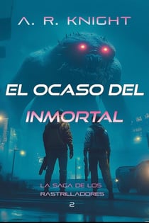 El Ocaso del Inmortal - La Saga de los Rastrilladores, #2