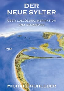 Der Neue Sylter - Über Loslösung, Inspiration und Neuanfang