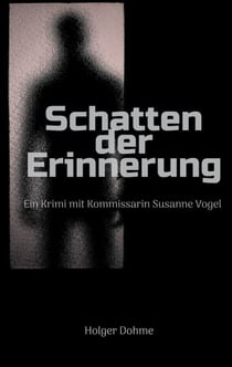 Schatten der Erinnerung - Ein Krimi mit Kommissarin Susanne Vogel