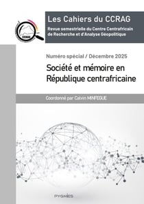 Les cahiers du CCRAG - Numéro spécial : Société et mémoire en RCA