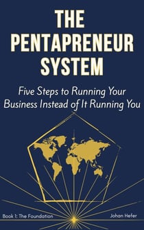 The Pentapreneur System: Book 1 - The Foundation - Pentapreneur System, #1