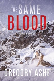 The Same Blood - The Lamb and the Lion: Wolves Among Us, #2