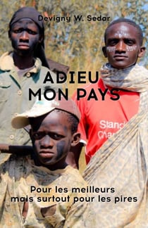 Adieu mon pays - Pour les meilleurs mais surtout pour les pires