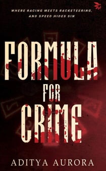 Formula For Crime - Where Racing Meets Racketeering, And Speed Hides Sin.