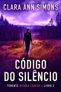 Código do Silêncio - Série Tenente Sierra Lancer, #2