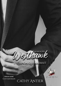 Westhawk #1 - L'espion qui m'aimait