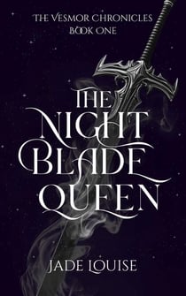 The Nightblade Queen - The Vesmor Chronicles, #1