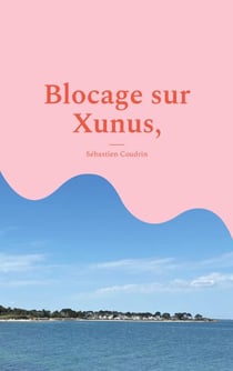 Blocage sur Xunus,