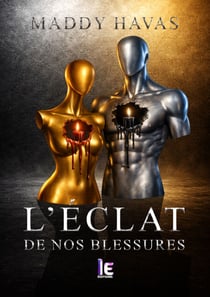 L'éclat de nos blessures - Une romance feelgood et spicy sur fond de désir de vengeance