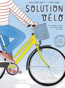 Solution vélo - Une enquête dessinée pour donner envie de pédaler