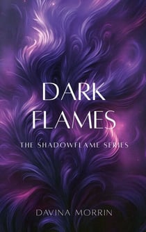 Dark Flames - The Shadowflame Series