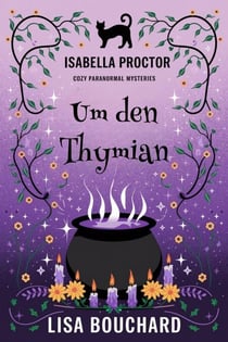 Um den Thymian - Isabella Proctor Gemütliche Paranormal Krimis, #8