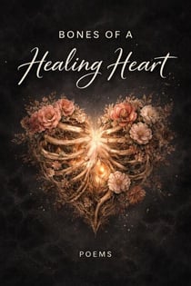 Bones of a Healing Heart