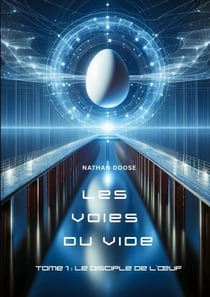 Les voies du vide - Le disciple de l'Oeuf