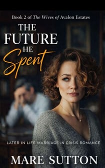 The Future He Spent - The Wives of Avalon Estates, #2