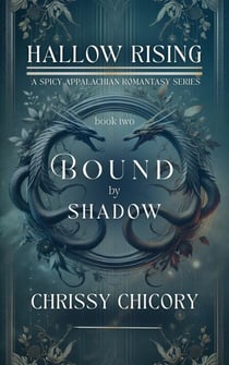 Bound by Shadow - Hallow Rising: A Spicy Appalachian Romantasy Series, #2