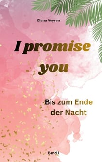 I promise you - Bis zum Ende der Nacht