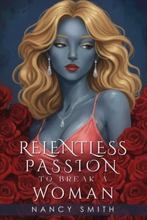 Relentless Passion to Break a Woman_