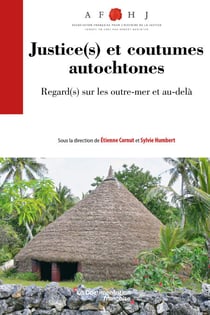 Justice et coutumes autochtones - Regard(s) sur les Outre-mer et au-delà