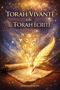 La Torah Vivante &amp; La Torah Écrite