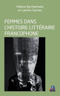 Femmes dans l'histoire littéraire francophone - Enjeux et perspectives