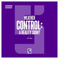 Weather Control : A Reality Soon ?