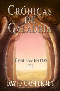 Crónicas de Galádria III - Ensinamentos - Crónicas de Galádria, #3