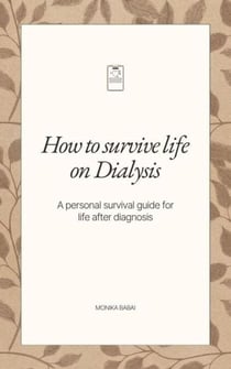 How to survive life on Dialysis