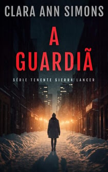 A Guardiã - Série Tenente Sierra Lancer, #2.5