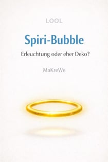 Spiri-Bubble Erleuchtung oder eher Deko? - Eine satirische Abrechnung mit der spirituellen Szene
