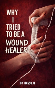 Why I Tried To be Wound Healer - Love story, #1
