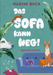 Das Sofa kann weg! - Rudelgeschichten