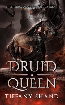 Druid Queen - The Shadow Weaver Chronicles, #3