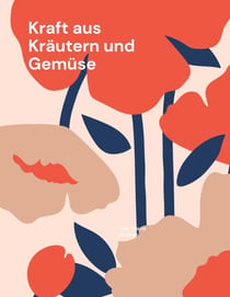 Kraft aus Kräutern und Gemüse - von Frau für Frauen