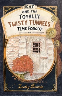 Kat and the Totally Twisty Tunnels Time Forgot