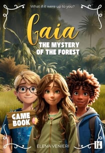 Gaia and the mystery of the forest - The Green ark, #1