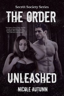 The Order: Unleashed - Secret Society Series, #2