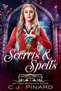 Secrets & Spells - Larchwood Corrective Academy, #4