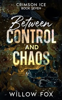 Between Control and Chaos - Crimson Ice, #7