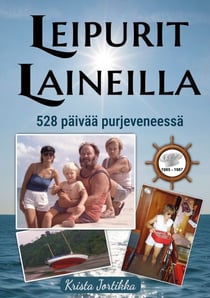 Leipurit Laineilla - 528 päivää purjeveneessä