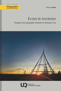Écrire le territoire - Dialogue entre géographie libertaire et littérature innu