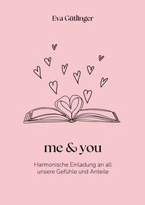 me & you - Mit Leichtigkeit das Abenteuer Beziehungen gestalten