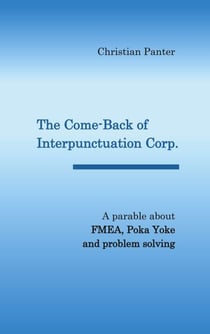 The Come-Back of Interpunctuation Corp. - A parable about FMEA, Poka Yoke and problem solving