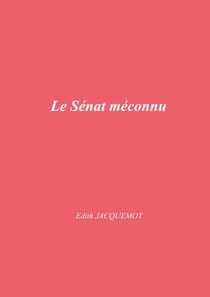 Le Sénat méconnu